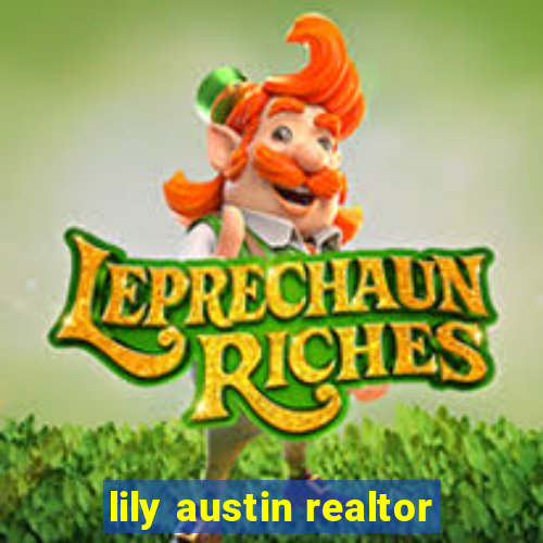 lily austin realtor